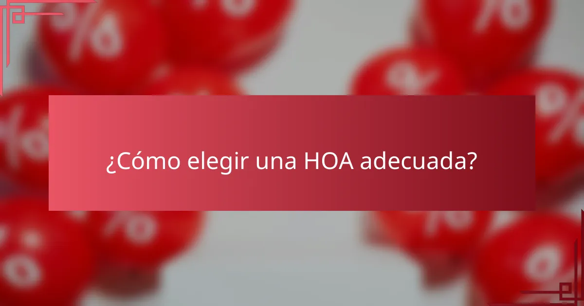 ¿Cómo elegir una HOA adecuada?