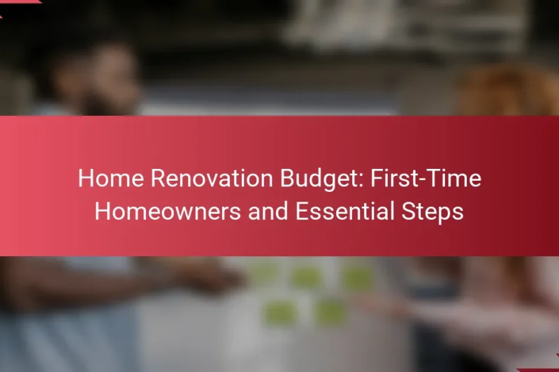 Presupuesto de Renovación del Hogar: Propietarios Primerizos y Pasos Esenciales
