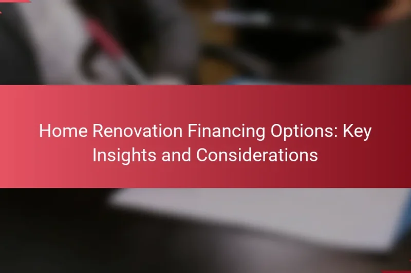 Opciones de Financiamiento para Renovación de Hogar: Perspectivas Clave y Consideraciones