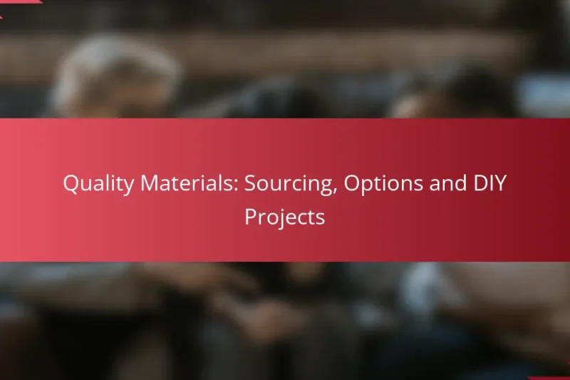 Materiales de Calidad: Abastecimiento, Opciones y Proyectos DIY